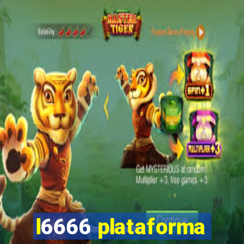 l6666 plataforma